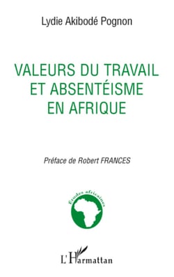 Valeurs du travail et absentéisme en Afrique - Revue de la question et perspectives africaines
