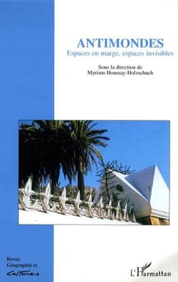 Antimondes - Espaces en marge, espaces invisibles