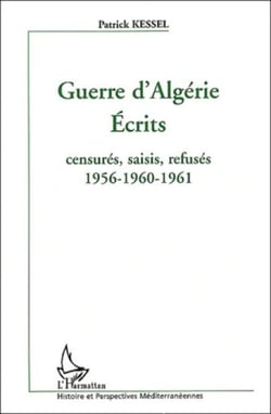 Guerre d'Algérie - Ecrits censurés, saisis, refusés 1956-1960-1961