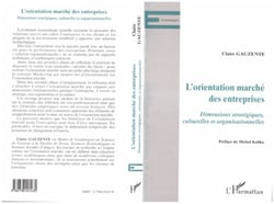 L'ORIENTATION MARCHE DES ENTREPRISES - Dimensions stratégiques, culturelles et organisationnelles