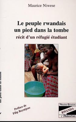 Le peuple rwandais, un pied dans la tombe - Récit d'un réfugié étudiant