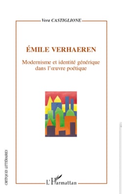 Emile Verhaeren - Modernisme et identité générique dans l'oeuvre poétique