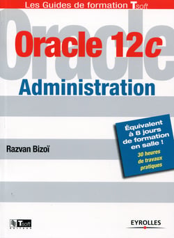 Oracle 12c - Administration - Equivalent à 8 jours de formation en salle ! - 30 heures de travaux pratiques