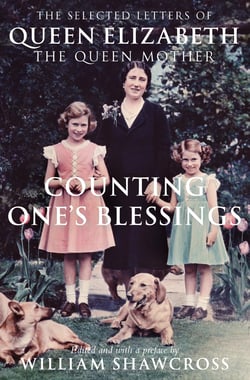 Counting One's Blessings - The Collected Letters of Queen Elizabeth the Queen Mother