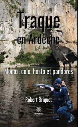 Traque en Ardèche - Monos, colo, hosto et pandores