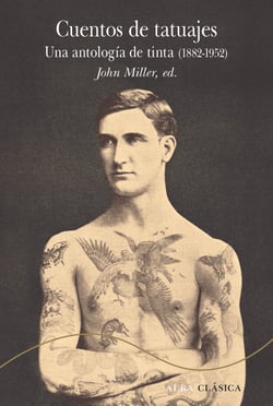 Cuentos de tatuajes - Una antología de tinta (1882-1952)