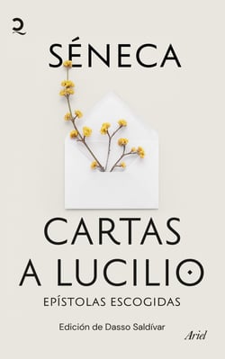Cartas a Lucilio - Epístolas escogidas. Edición de Dasso Saldívar