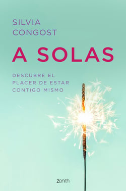 A solas - Descubre el placer de estar contigo mismo
