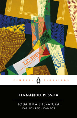 Toda uma literatura - Seleção de textos de Alberto Caeiro, Ricardo Reis e Álvaro de Campos