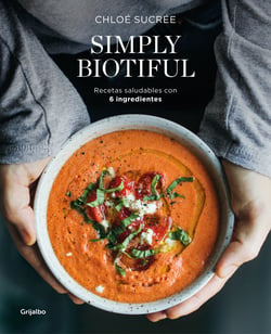 Simply Biotiful - Recetas saludables con 6 ingredientes
