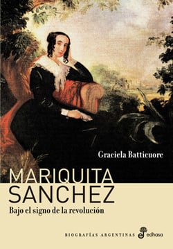 Mariquita Sánchez - Bajo el signo de la revolución