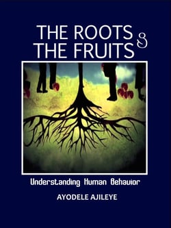 The Roots and the Fruits - Understanding Human Behaviors