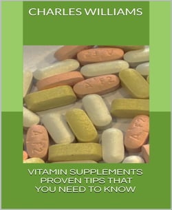 Vitamin Supplements - Proven Tips That You Need to Know