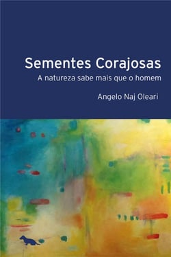 Sementes Corajosas - A natureza sabe mais que o homem
