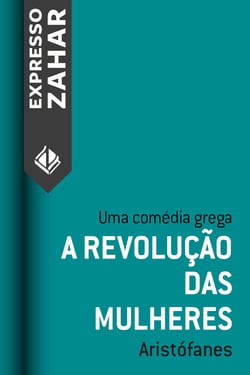 A revolução das mulheres - Uma comédia grega