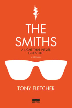 The Smiths - A light that never goes out, a biografia