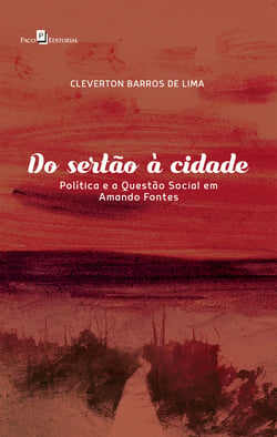 Do Sertão à Cidade - Política e a Questão Social em Amando Fontes