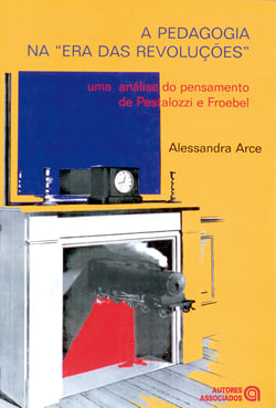 A pedagogia na "era das revoluções" - uma análise do pensamento de Pestalozzi e Froebel