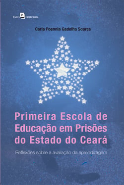 Primeira Escola de Educação em Prisões do Estado do Ceará - Reflexões Sobre A Avaliação Da Aprendizagem