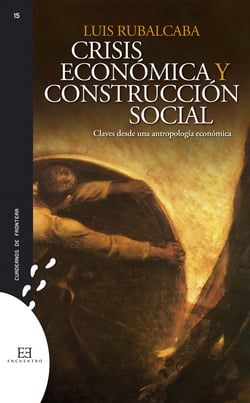 Crisis económica y construcción social - Claves desde una antropología económica