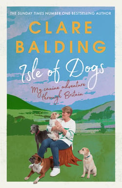 Isle of Dogs - My canine adventures through Britain