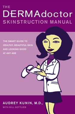 The DERMAdoctor Skinstruction Manual - The Smart Guide to Healthy, Beautiful Skin and Looking Good at Any Age