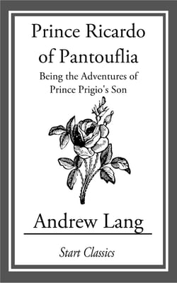 Prince Ricardo of Pantouflia - Being the Adventures of Prince Prigio's Son
