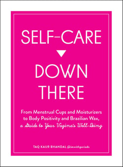 Self-Care Down There - From Menstrual Cups and Moisturizers to Body Positivity and Brazilian Wax, a Guide to Your Vagina's Well-Being