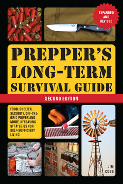 Prepper's Long-Term Survival Guide - Food, Shelter, Security, Off-the-Grid Power and More Life-Saving Strategies for Self-Sufficient Living