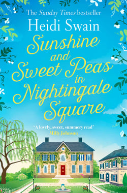 Sunshine and Sweet Peas in Nightingale Square - 'Pour out the Pimm's, pull out the deckchair and lose yourself in this lovely, sweet, summery story!' MILLY JOHNSON