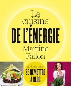 La cuisine de l'énergie - 30 jours pour se remettre à bloc !