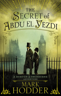 The Secret of Abdu El Yezdi - The Burton &amp; Swinburne Adventures