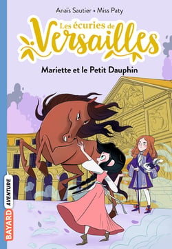 Les écuries de Versailles Tome 2 : Mariette et le petit Dauphin