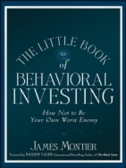 The Little Book of Behavioral Investing : How not to be your own worst enemy