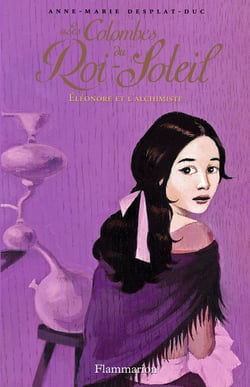 Les colombes du Roi-Soleil Tome 6 : Eleonore et l'alchimiste