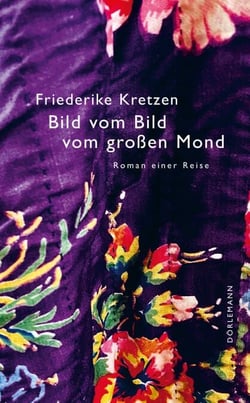 Bild vom Bild vom großen Mond - Roman einer Reise