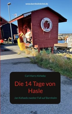 Die 14 Tage von Hasle - Jan Kofoeds zweiter Fall auf Bornholm