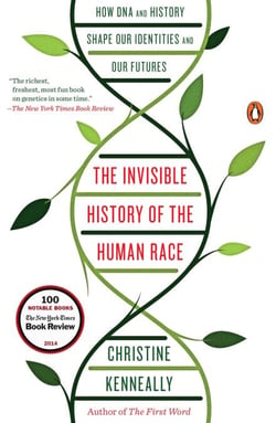 The Invisible History of the Human Race - How DNA and History Shape Our Identities and Our Futures