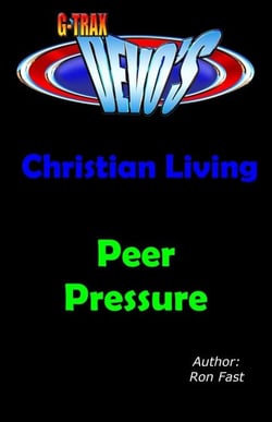 G-TRAX Devo's-Christian Living: Peer Pressure - Christian Living, #3