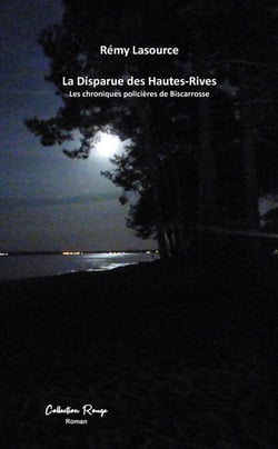 Les chroniques policières de Biscarrosse - Tome 5 - La Disparue des Hautes-Rives