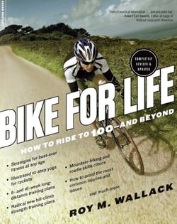 Bike for Life - How to Ride to 100--and Beyond, revised edition