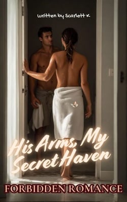 His Arms, My Secret Haven(Forbidden Romance) - Forbidden Romance