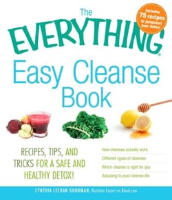 The Everything Easy Cleanse Book - Recipes, tips, and tricks for a safe and healthy detox!