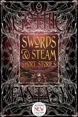 Swords &amp; Steam Short Stories