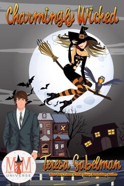 Charmingly Wicked: Magic and Mayhem Universe - Wicked Series, #7