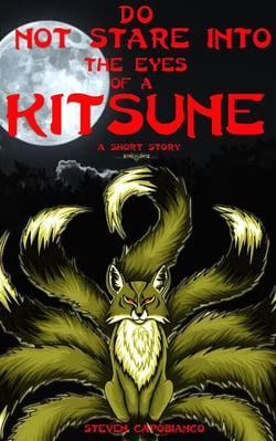 Do Not Stare Into The Eyes of a Kitsune: A Short Story - Tales From The Silver Claw Inn, #1