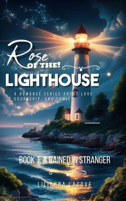 Rose of the Lighthouse: Book 1 A Rained in Stranger - A Romance Series about Love, Courtship, and Family, #1