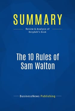 Summary: The 10 Rules of Sam Walton - Review and Analysis of Bergdahl's Book