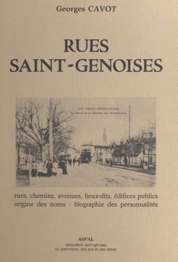 Rues Saint-Genoises - Origine de leurs noms, biographie des personnalités, lieux-dits, édifices publics, etc...