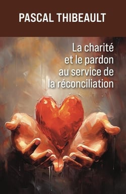 La charité et le pardon au service de la réconciliation